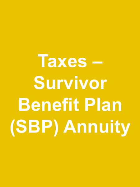Click this image to go to forms for taxes for SBP annuity payments Click this image to go to forms for taxes for SBP annuity payments